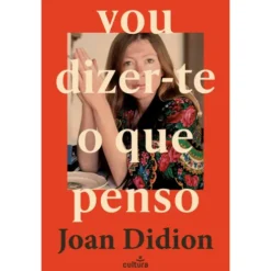 Vou Dizer-Te O Que Penso de Joan Didion