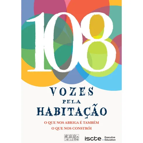 108 Vozes Pela Habitação de Associação Indeg/Projecto Iscte