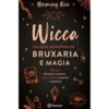 Wicca - Um Guia Moderno de Bruxaria e Magia de Harmony Nice