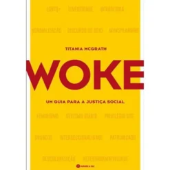 Woke - Um Guia para a Justiça Social de Titania McGrath