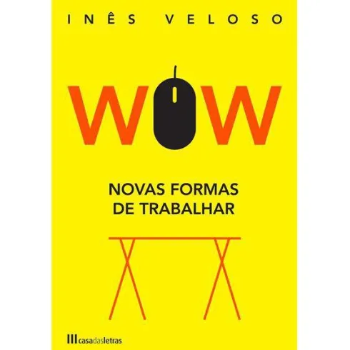 WOW - Novas Formas de Trabalhar de Inês Veloso