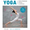 Yoga para Pessoas Pouco Flexíveis de Max Lowenstein e Liz Lowenstein