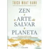 Zen e a Arte de Salvar o Planeta de Thich Nhat Hanh