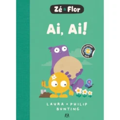 Zé & Flor 1 - Ai, Ai! de Philip Bunting E Laura Bunting