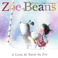 Zoe e o Beans - A lista de Natal da Zoe de Chloë Inkpen